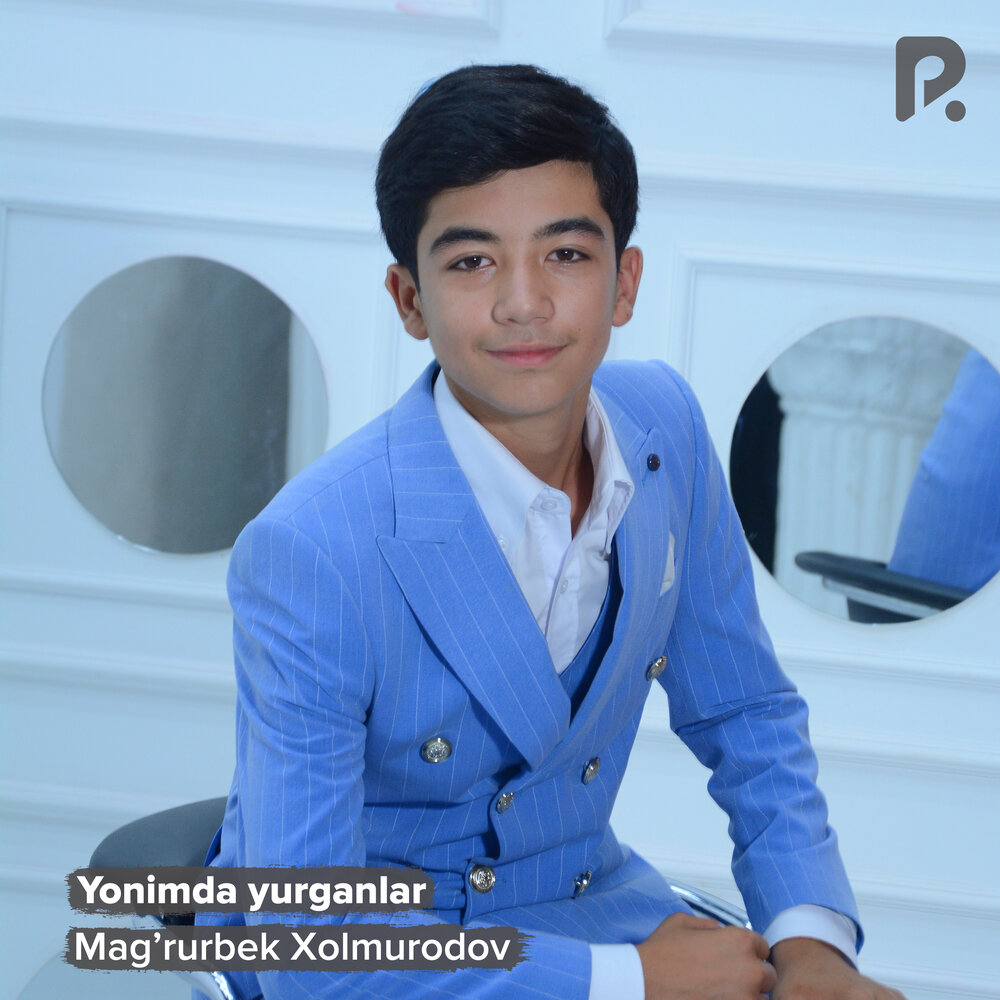 Yonimda yurganlar - Mag’rurbek Xolmurodov