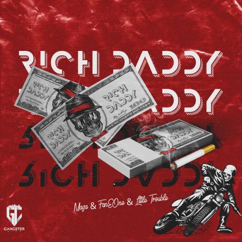 Maga, FanEOne, Little Trouble - Rich Daddy