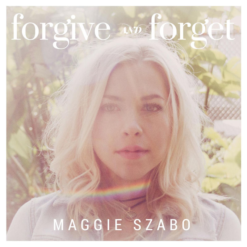 Forgive And Forget - Maggie Szabo
