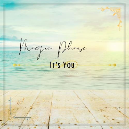 Magic Phase - Its You