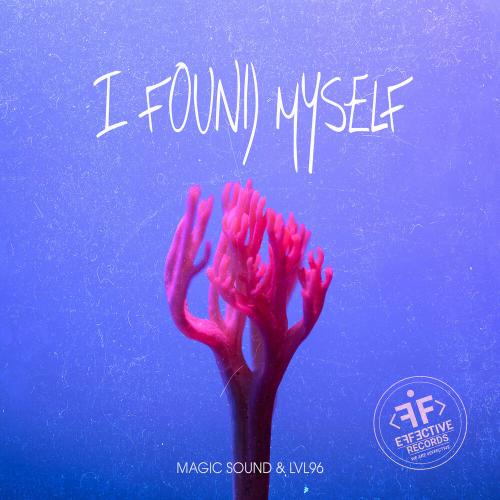 Magic Sound, LVL96 - I Found Myself