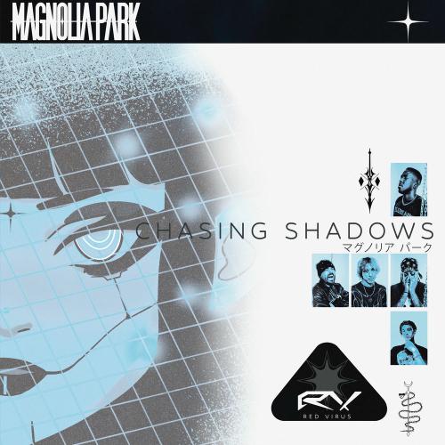 Magnolia Park - Chasing Shadows