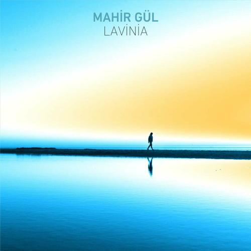 Lavinia - Mahir Gül