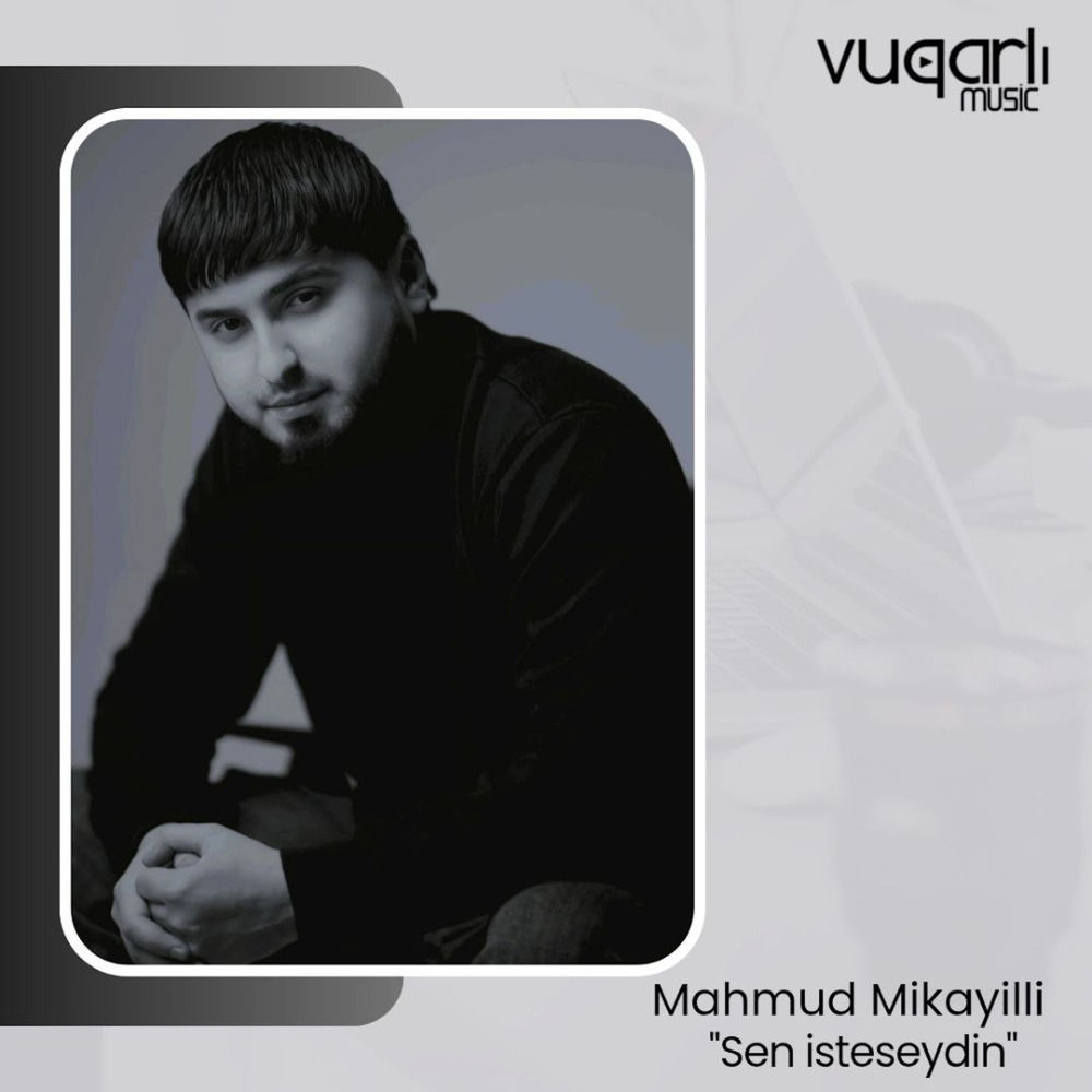 Sen İsteseydin - Mahmud Mikayilli