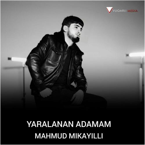 Yaralanan Adamam - Mahmud Mikayilli