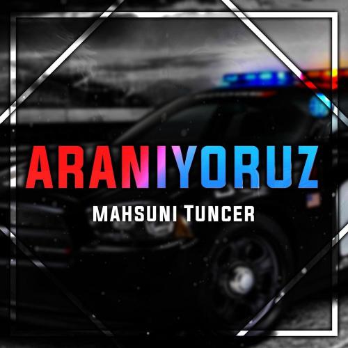 Aranıyoruz Dayıcım - Mahsuni Tuncer