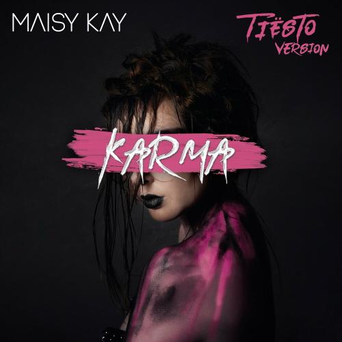 Karma (Tiesto Version) - Maisy Kay