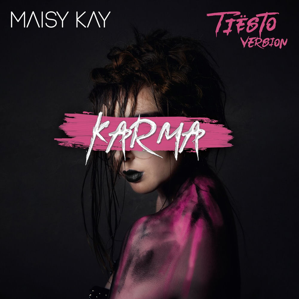Karma (Tiësto Version) - Maisy Kay & Tiësto