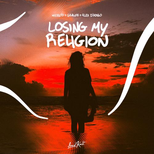 Majesto feat. Sealife, Alex D'Rosso - Losing My Religion