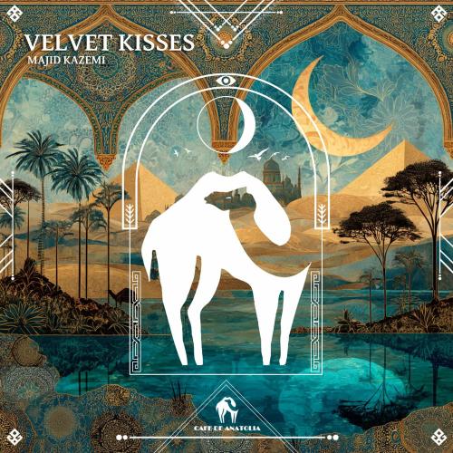 Majid Kazemi & Cafe De Anatolia - Velvet Kisses