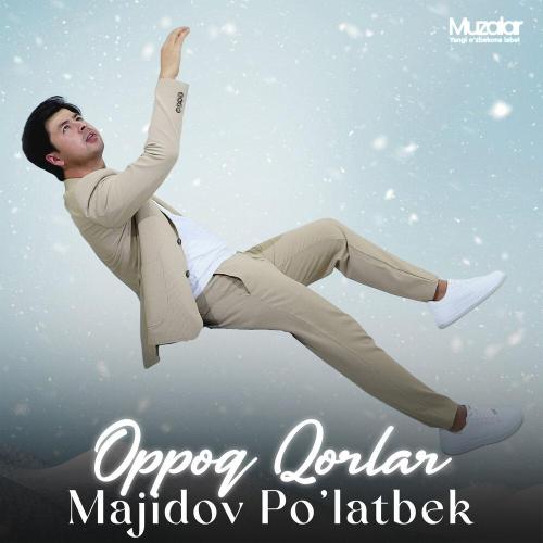 Majidov Poʻlatbek - Oppoq Qorlar