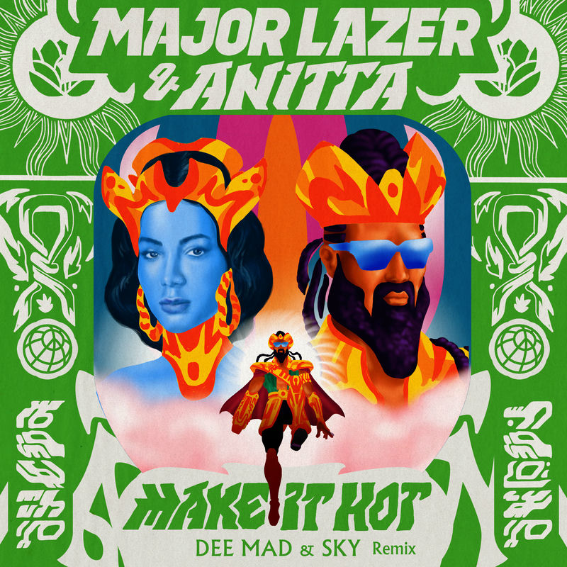 Make It Hot (Dee Mad & Sky Remix) (Feat. Sky & Dee Mad) - Major Lazer, Anitta & Diplo feat. Sky & Dee Mad