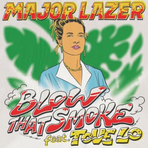 Blow That Smoke - Major Lazer feat. Tove Lo