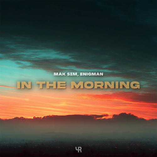 Mak Sim & Enigman - In The Morning