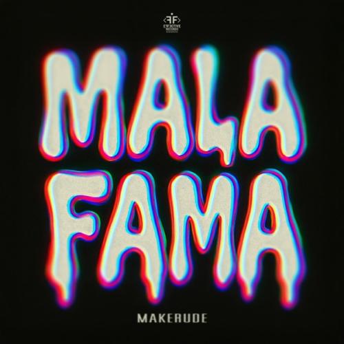 MAKERUDE - Mala Fama