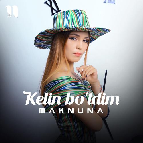 Kelin Bo'ldim - Maknuna