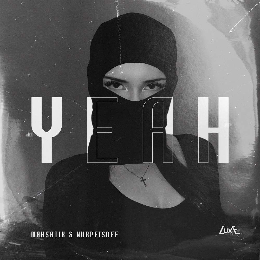 Yeah - Maksatik & NURPEISOFF