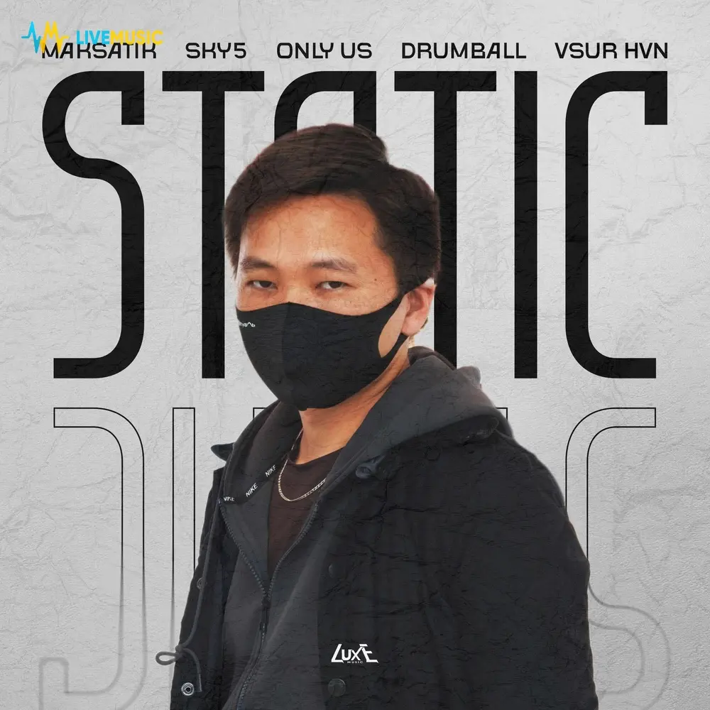 Static - Maksatik, SKY5, ONLY US, Drumball, VSUR HVN