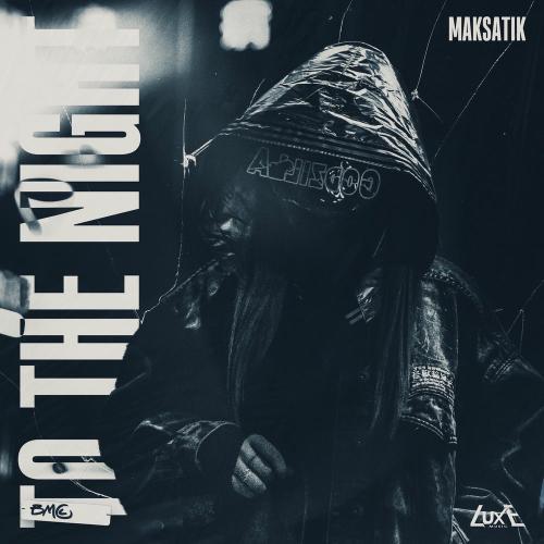 Maksatik - To The Night