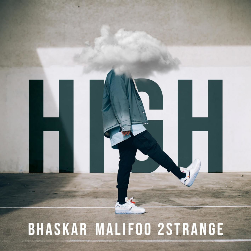 High - Malifoo & Bhaskar & 2STRANGE