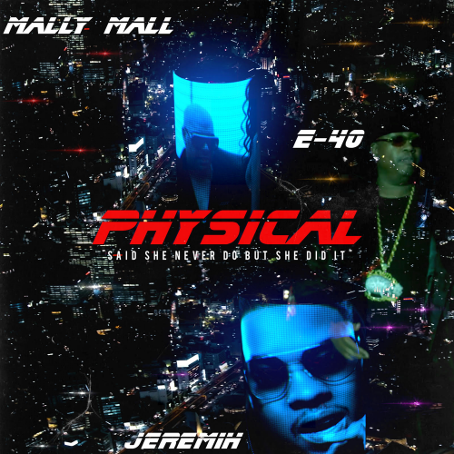 Mally Mall & Jeremih & E-40 - Physical