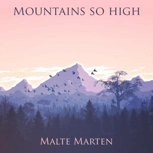 Mountains so high - Malte Marten