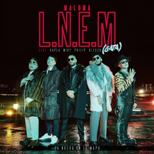 Maluma feat. Kapla Y Miky & Philip Ariaz & Blessd - L.N.E.M. (GATA)
