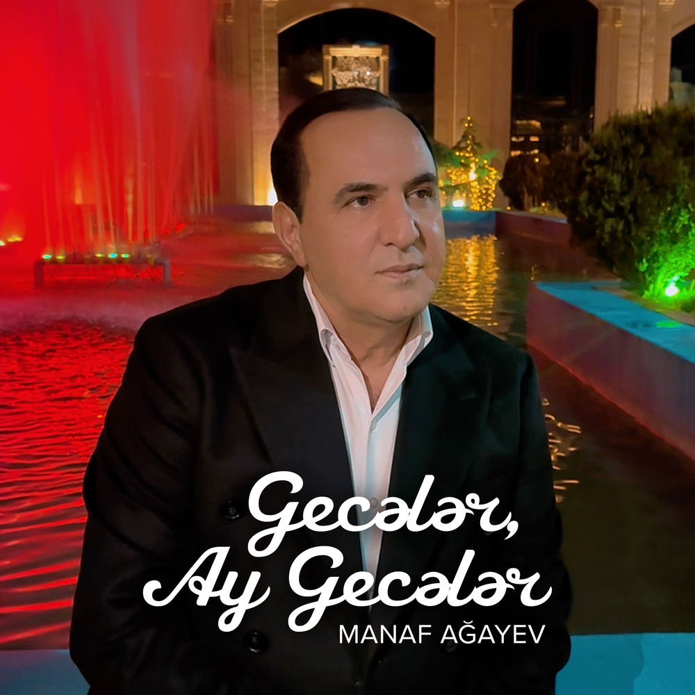 Gecələr, Ay Gecələr - Manaf Agayev