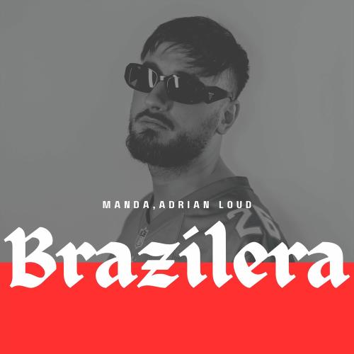 Manda & Adrian Loud - Brazilera (Extended Version)