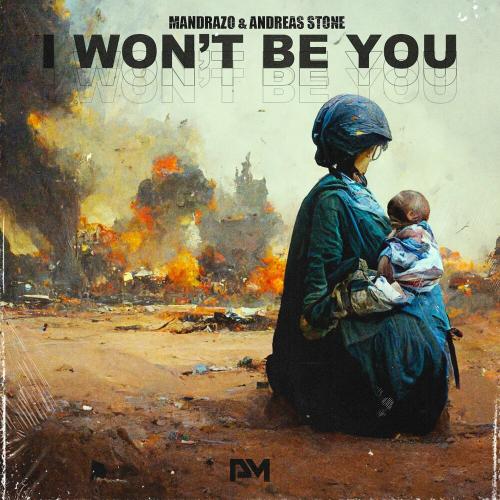 I Wont Be You - Mandrazo feat. Andreas Stone
