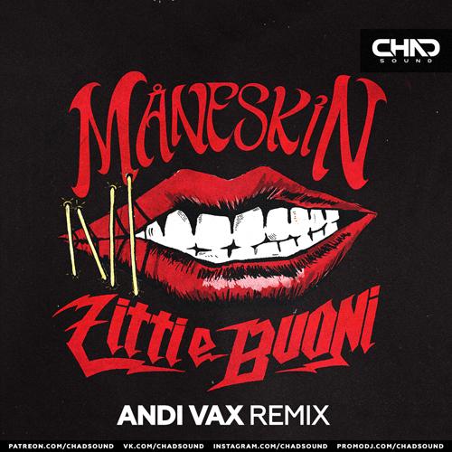 Måneskin - Zitti E Buoni (Andi Vax Remix)