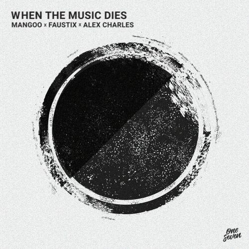 Mangoo feat. Faustix & Alex Charles - When The Music Dies