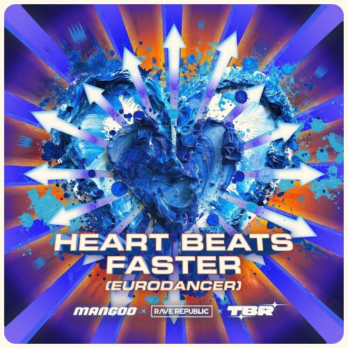 Mangoo, Rave Republic & Tbr - Heart Beats Faster (Eurodancer)