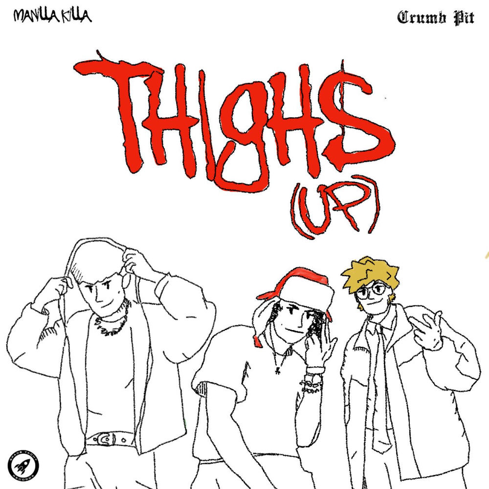 Manila Killa & Crumb Pit - Thighs (Up)