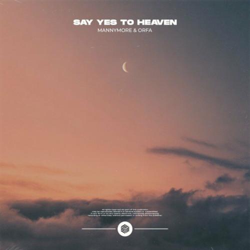 Say Yes To Heaven - Mannymore feat. Orfa