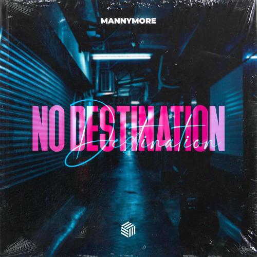 No Destination - Mannymore