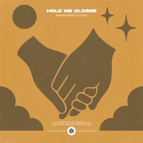 Mannymore & Orfa - Hold Me Closer