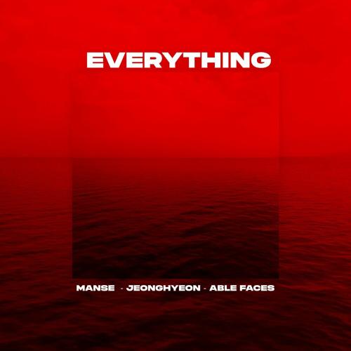 Manse feat. Jeonghyeon & Able Faces - Everything