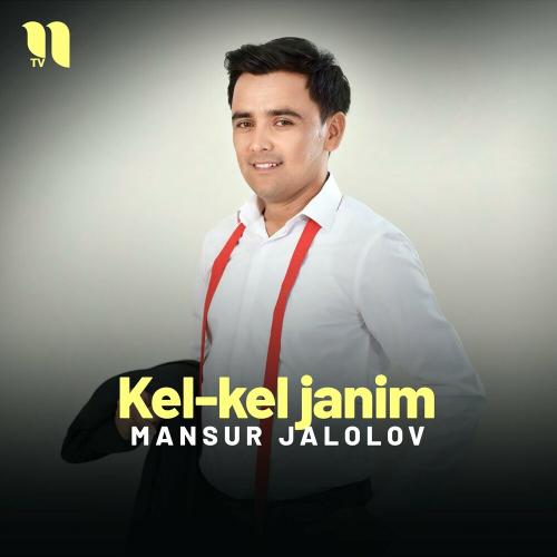 Mansur Jalolov - Kel-kel Janim