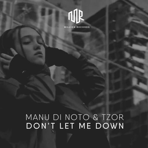 MANU DI NOTO & TZOR - Don't Let Me Down