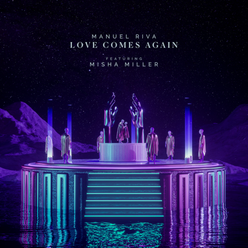 Love Comes Again - Manuel Riva feat. Misha Miller