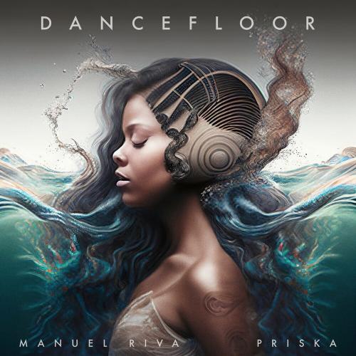 Dancefloor - Manuel Riva feat. Priska