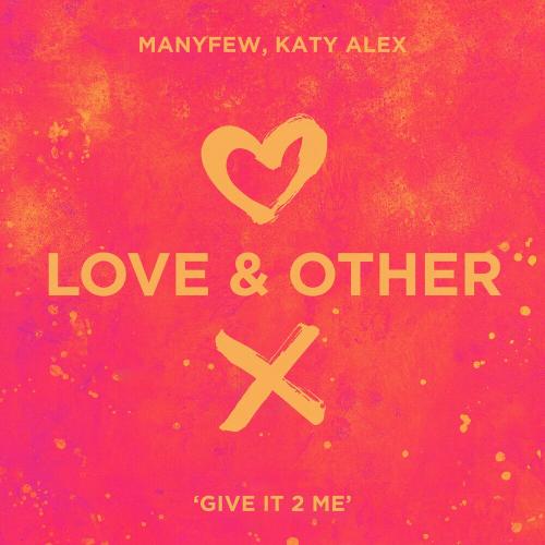 ManyFew feat. Katy Alex - Give It 2 Me