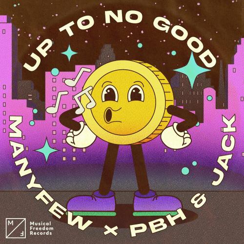 Manyfew feat. PBH & Jack - Up To No Good