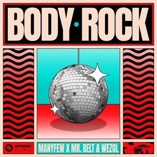 Manyfew & Mr. Belt & Wezol - Body Rock