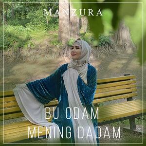Bu odam mening dadam - Манзура