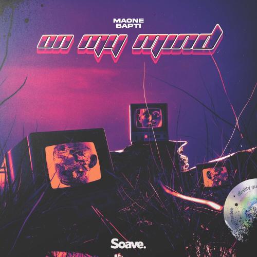 Maone & Bapti - On My Mind