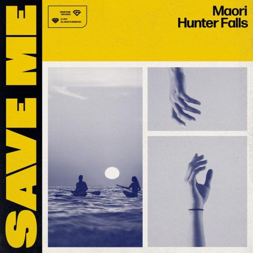 Maori & Hunter Falls - Save Me