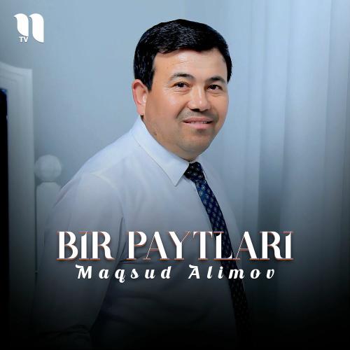 Bir Paytlari - Maqsud Alimov