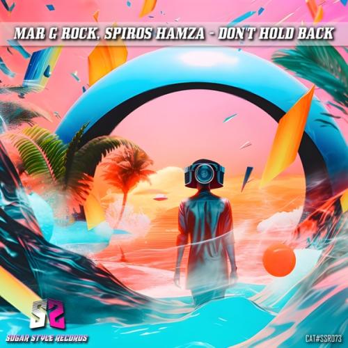 Mar G Rock & Spiros Hamza - Don't Hold Back